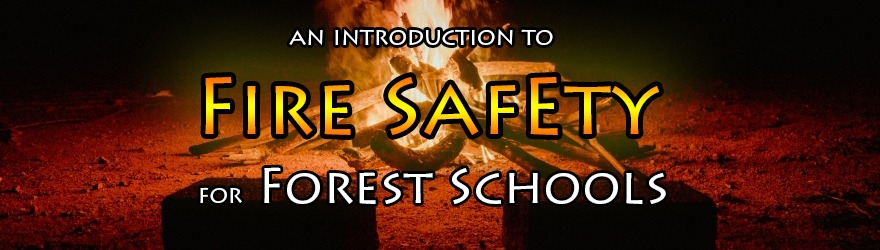Fire Safety for Forest Schools