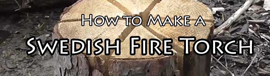 Making a Swedish Fire Torch